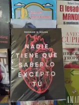 Comprar Libro Nadie Tiene Que Saberlo Excepto Tu Por Madame G. Rouge