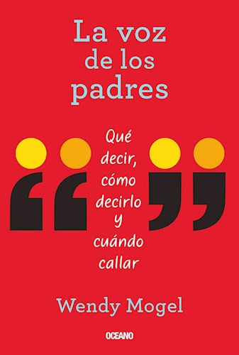 Libro La Voz De Los Padres De Wendy Mogel