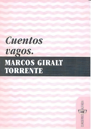 Cuentos Vagos, De Giralt Torrente, Marcos., Vol. 1. Editorial Ediciones Alfabia, Tapa Blanda En Español