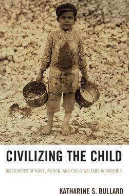 Libro Civilizing The Child : Discourses Of Race, Nation, ...