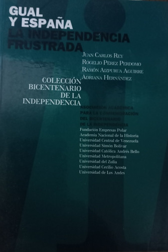 Gual Y España La Independencia Frustrada J. Carlos Rey (Usado)