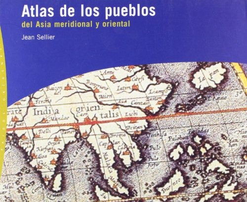 Atlas De Los Pueblos Del Asia Meridional Y Oriental - Jean S
