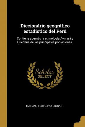 Libro Diccion Rio Geogr Fico Estad Stico Del Per : Contie...