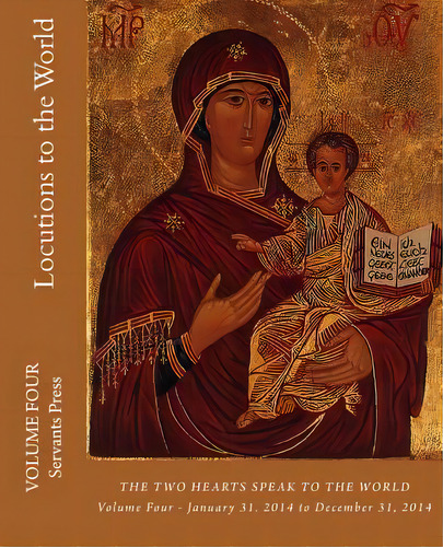 Locutions To The World: The Two Hearts Speak To The World, De Press, Servants. Editorial Createspace, Tapa Blanda En Inglés