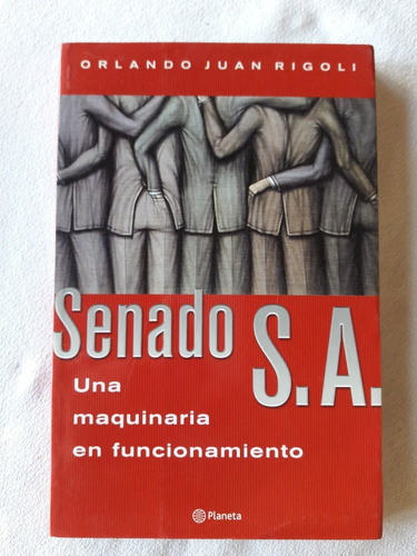 Senado S.a.  - Orlando Juan Rigoli - Planeta 2000