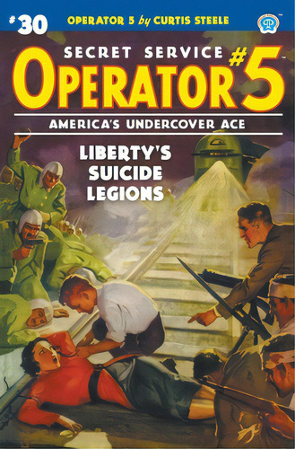 Operator 5 #30: Liberty's Suicide Legions, De Steele, Curtis. Editorial Steeger Books, Tapa Blanda En Inglés