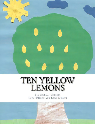 Ten Yellow Lemons, De Wilson, Taya Karoline. Editorial Lightning Source Inc, Tapa Blanda En Inglés