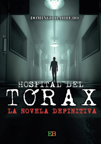 Libro Hospital Del Tórax La Novela Definitiva (spanish Edit