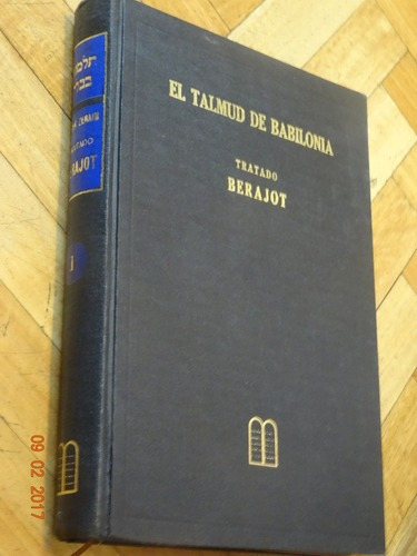 El Talmud D Babilonia. Tratado Berajot. Tomo 1.&-.