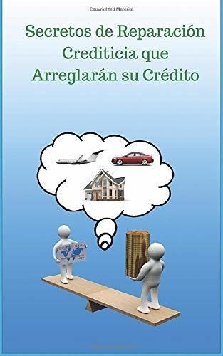 Secretos De Reparacion Crediticia Que Arreglaran Su, De Boon, Ca. Editorial Babelcube Inc. En Español