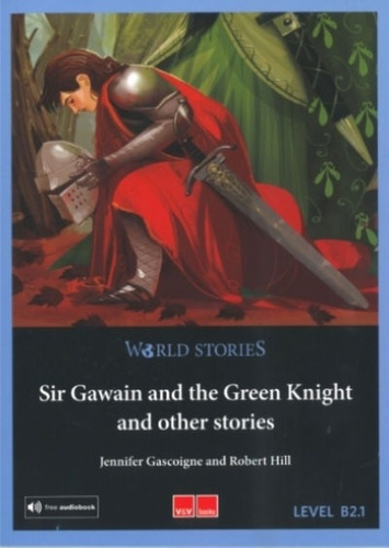 Sir Gawain And The Green Knight And Other Stories - Ws (B2.1), de Gascoigne, Jennifer. Editorial Vicens Vives/Black Cat, tapa blanda en inglés internacional, 2020