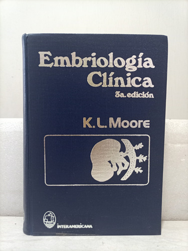 Embriología Clínica. L. Moore. 3a. Ed. (Usado)