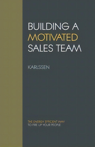 Building A Motivated Sales Team, De Karlssen. Editorial Createspace Independent Publishing Platform, Tapa Blanda En Inglés