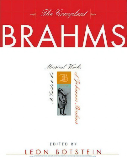 The Compleat Brahms, De Leon Botstein. Editorial Ww Norton Co, Tapa Dura En Inglés