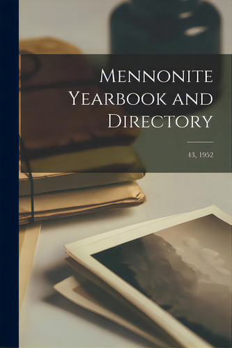 Mennonite Yearbook And Directory; 43, 1952, De Anonymous. Editorial Hassell Street Pr, Tapa Blanda En Inglés