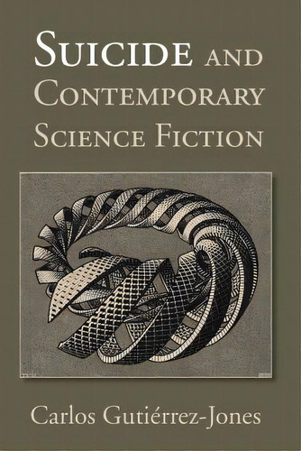 Suicide And Contemporary Science Fiction, De Gutiérrez-jones, Carlos. Editorial Cambridge, Tapa Dura En Inglés