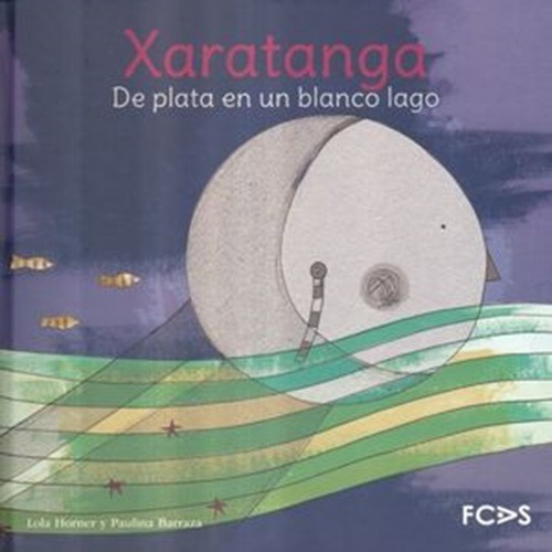Xaratanga. De Plata En Un Blanco Lago / Pd.