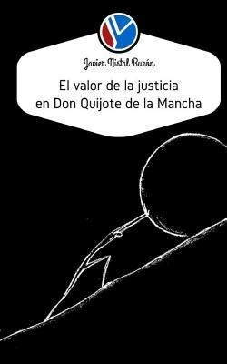 Libro El Valor De La Justicia Para Don Quijote De La Manc...