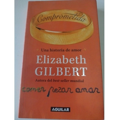 Comprometida Una Historia De Amor. Elizabeth Gilbert Aguilar (Usado)