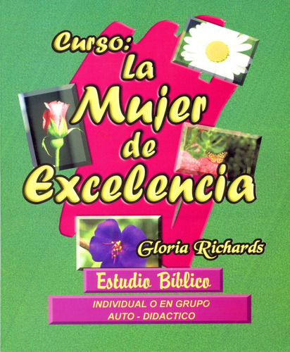 Curso: La Mujer De Excelencia, De Gloria Richards. Editorial Hlm Publicaciones En Español