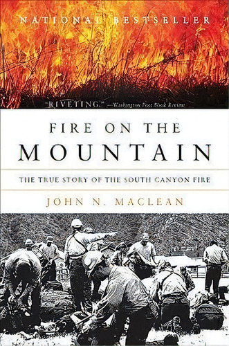 Fire On The Mountain : The True Story Of The South Canyon Fire, De John N Maclean. Editorial Harpercollins Publishers Inc, Tapa Blanda En Inglés