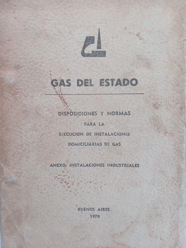 Gas Del Estado Disposiciones Y Normas Instalaciones 1970