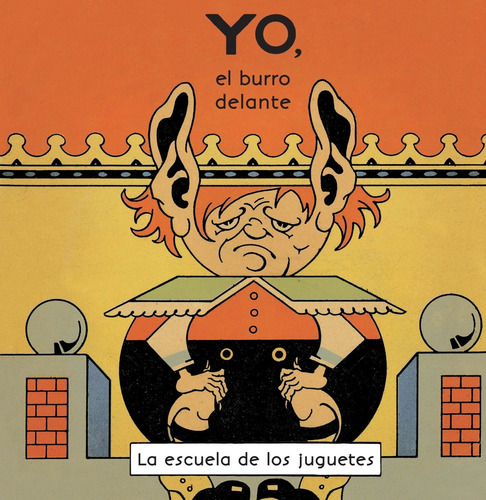 Yo, El Burro Delante - La Escuela De Los Juguetes - Rubino