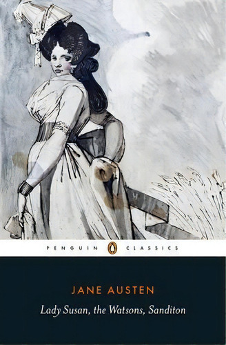 Lady Susan, The Watsons, Sanditon, De Jane Austen. Editorial Penguin Books Ltd, Tapa Blanda En Inglés