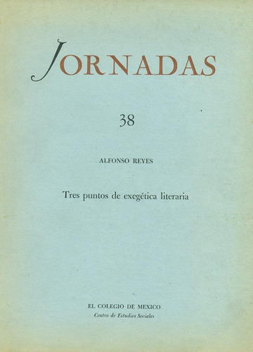 Tres Puntos De Exegética Literaria - Reyes, Alfonso