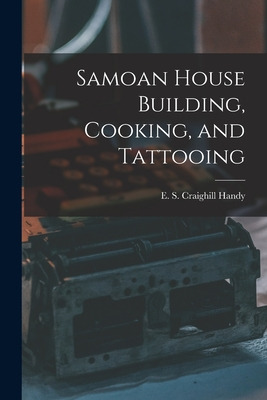 Libro Samoan House Building, Cooking, And Tattooing - Han...