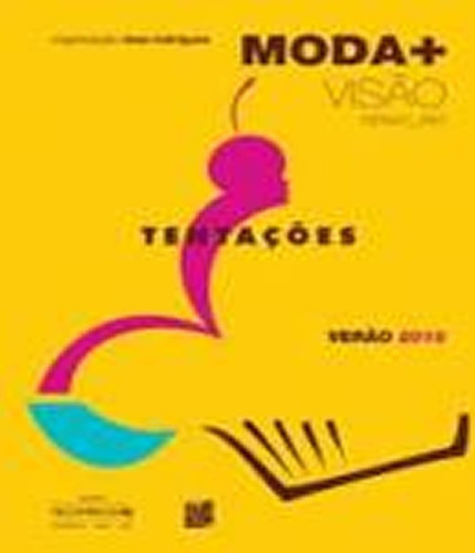 Moda+ Visao Verao 2010: Moda+ Visao Verao 2010, De Iesa Rodrigues. Editora Senac-rj, Capa Mole, Edição 1 Em Português