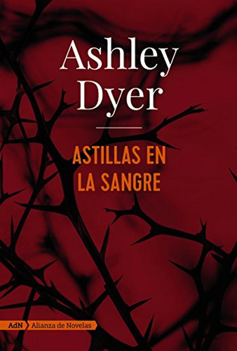 Astillas En La Sangre, De Dyer, Ashley. Alianza Editorial, Tapa Blanda En Español