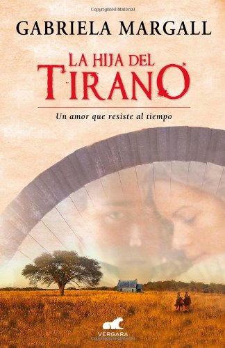 Libro Hija Del Tirano Un Amor Que Resiste Al Tiempo Rustica