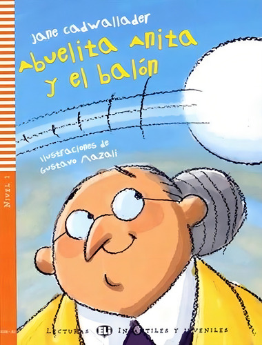 Abuelita Anita Y El Balon - Young Eli Readers Spanish Sub-a1 - Downloadable Multimedia, De Cadwallader, Jane. Editora European Language Institute, Capa Mole, Edição 1 Em Espanhol, 2010