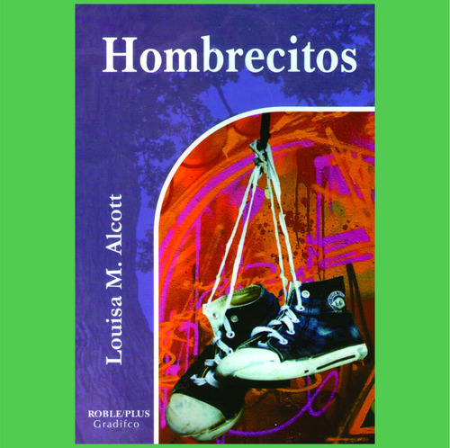 Louisa May Alcott - Hombrecitos - Libro Nuevo Novela