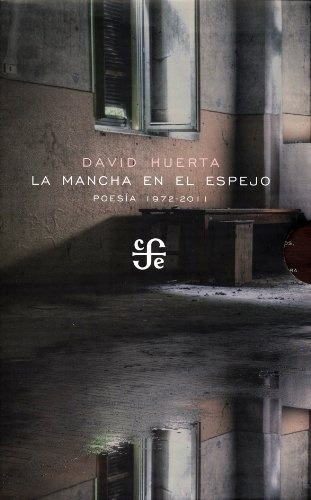 La Mancha En El Espejo. Poesia (2 Vols.) - David Huerta