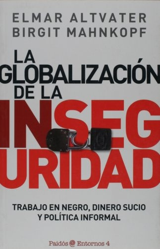 La Globalizacion De La Inseguridad.. - Elmar Alvater