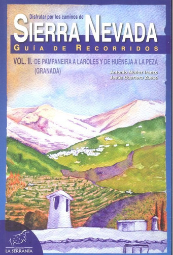 Disfrutar Caminos Sierra Nevada Vol Ii Pampaneira A Larole, De Aa.vv.. Editorial La Serrania,editorial En Español