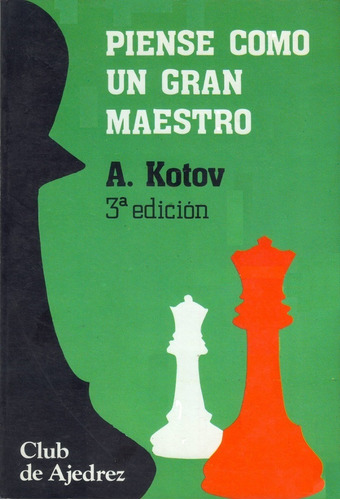 Libro, Piense Como Un Gran Maestro De Alexander Kotov.