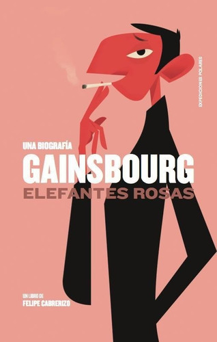 Gainsbourg Elefantes Rosas. Felipe Cabrerizo. Expediciones P