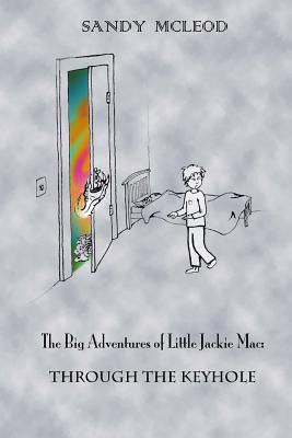 Libro The Big Adventures Of Little Jackie Mac: Through Th...