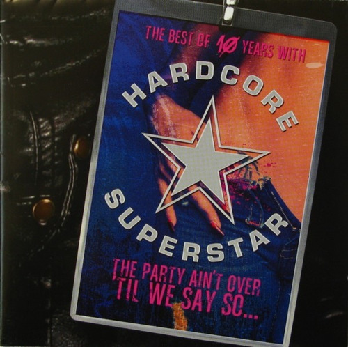 Hardcore Superstar The Party Ain't Over Til We Say So  Cd