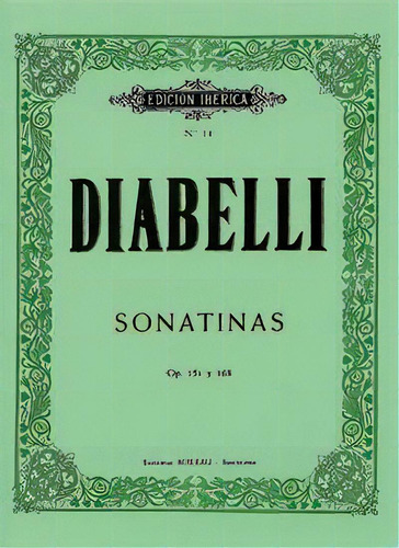 11 Sonatinas Para Piano, Op.151 Y 168, De Diabelli, Antonio., Vol. 1. Editorial Editorial De Música Boileau, S.l., Tapa Blanda, Edición Edición Ibérica En Español