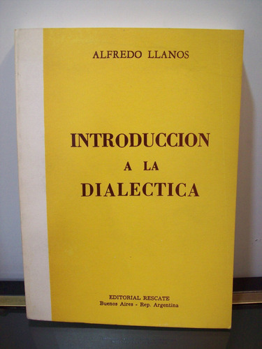 Adp Introduccion A La Dialectica Alfredo Llanos / Ed Rescate