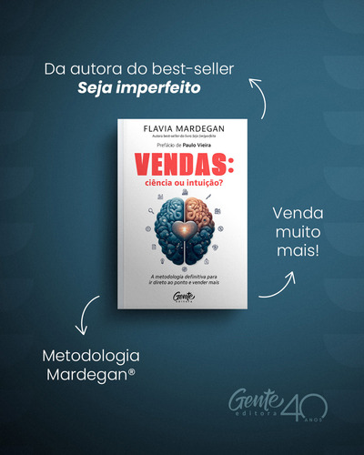 Vendas: Ciência Ou Intuição?: A Metodologia Definitiva Para Ir Direto Ao Ponto E Vender Mais, De Flavia Mardegan. Editorial Gente, Capa Mole, Edição 1 Em Português, 2024