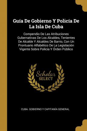 Libro Gu A De Gobierno Y Polic A De La Isla De Cuba : Com...