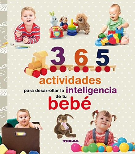 365 Actividades P/ Desarrollar La Inteligencia De Su Bebé - 