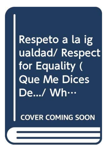 Respeto A La Igualdad/ Respect For Equality .  Rita Radl Phi