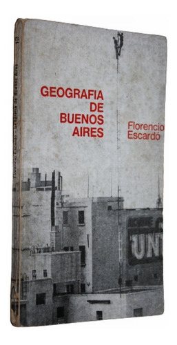 Geografia De Buenos Aires - Florencio Escardo - Eudeba 