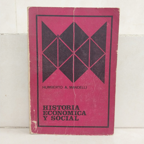 Historia Económica Y Social (s). Humberto A. Mandelli